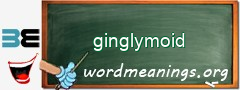 WordMeaning blackboard for ginglymoid